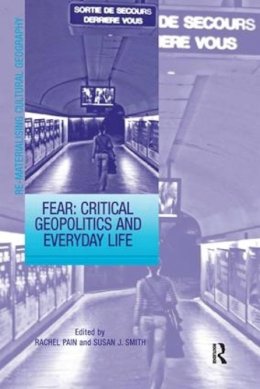 Susan J. Smith - Fear: Critical Geopolitics and Everyday Life - 9781138271487 - V9781138271487