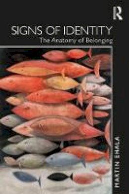 Martin Ehala - Signs of Identity: The Anatomy of Belonging - 9781138280946 - V9781138280946