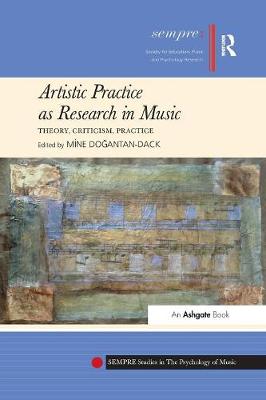 Do Antan Dack - Artistic Practice as Research in Music: Theory, Criticism, Practice - 9781138284548 - V9781138284548