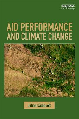 Julian Caldecott - Aid Performance and Climate Change - 9781138294486 - V9781138294486