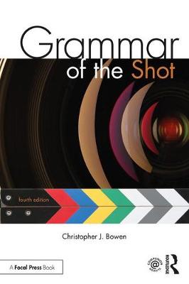 Christopher J. Bowen - Grammar of the Shot - 9781138632226 - V9781138632226