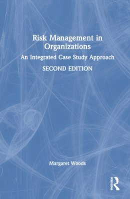 Margaret Woods - Risk Management in Organisations: An Integrated Case Study Approach - 9781138632332 - V9781138632332