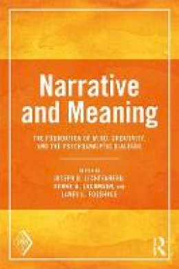 Joseph Lichtenberg - Narrative and Meaning: The Foundation of Mind, Creativity, and the Psychoanalytic Dialogue - 9781138638037 - V9781138638037