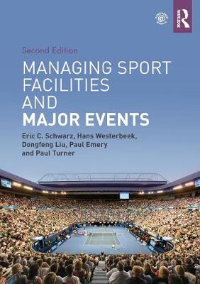 Eric C. Schwarz - Managing Sport Facilities and Major Events: Second Edition - 9781138658615 - V9781138658615