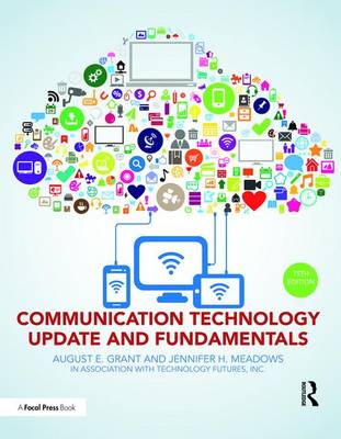 August E. Grant (Ed.) - Communication Technology Update and Fundamentals: 15th Edition - 9781138668263 - V9781138668263