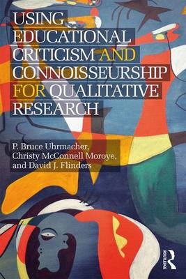 David J. Flinders - Using Educational Criticism and Connoisseurship for Qualitative Research - 9781138677647 - V9781138677647