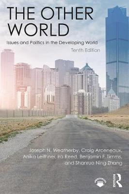 Joseph N. Weatherby - The Other World: Issues and Politics in the Developing World - 9781138685215 - V9781138685215