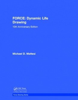 Mike Mattesi - FORCE: Dynamic Life Drawing: 10th Anniversary Edition - 9781138735170 - V9781138735170