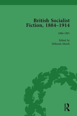 Deborah Mutch - British Socialist Fiction, 1884-1914, Volume 1 - 9781138751224 - V9781138751224