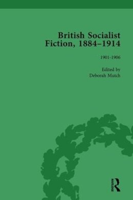 Deborah Mutch - British Socialist Fiction, 1884-1914, Volume 3 - 9781138751248 - V9781138751248