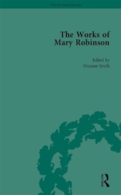 Brewer, William D.; Setzer, Sharon M.; Smith, Orianne; Robinson, Daniel - The Works of Mary Robinson, Part I Vol 4 - 9781138764453 - V9781138764453