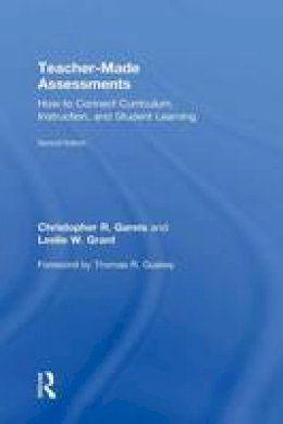 Christopher R. Gareis - Teacher-Made Assessments: How to Connect Curriculum, Instruction, and Student Learning - 9781138776104 - V9781138776104