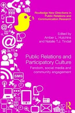 Amber Hutchins - Public Relations and Participatory Culture: Fandom, Social Media and Community Engagement - 9781138787728 - V9781138787728