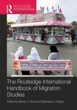 . Ed(S): Gold, Steven J.; Nawyn, Stephanie J. - Routledge International Handbook of Migration Studies - 9781138787735 - V9781138787735