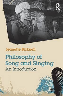 Jeanette Bicknell - Philosophy of Song and Singing: An Introduction - 9781138790674 - V9781138790674