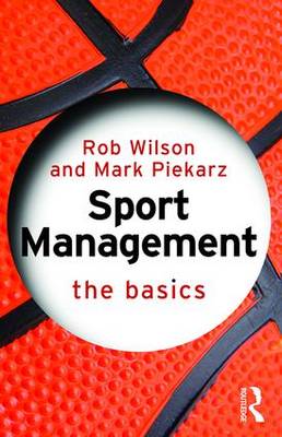 Rob Wilson - Sport Management: The Basics - 9781138791176 - V9781138791176