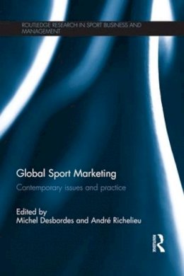 Michel Desbordes (Ed.) - Global Sport Marketing: Contemporary Issues and Practice - 9781138795822 - V9781138795822