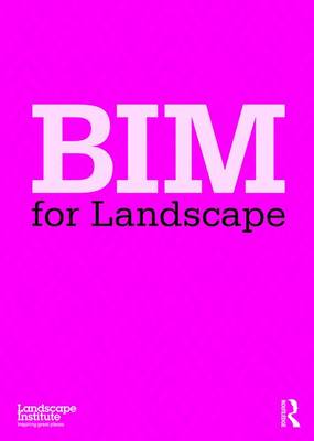 Landscape Institute - BIM for Landscape - 9781138796683 - V9781138796683