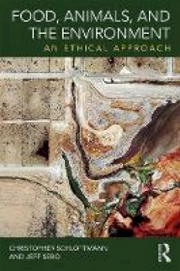 Christopher Schlottmann - Food, Animals, and the Environment: An Ethical Approach - 9781138801127 - V9781138801127