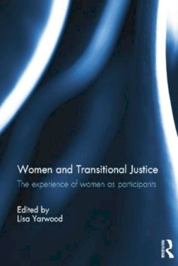 Lisa . Ed(S): Yarwood - Women and Transitional Justice - 9781138805224 - V9781138805224