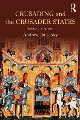 Andrew Jotischky - Crusading and the Crusader States - 9781138808065 - V9781138808065