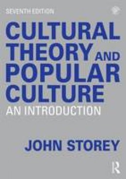 John Storey - Cultural Theory and Popular Culture: An Introduction - 9781138811034 - V9781138811034