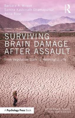 Barbara A. Wilson - Surviving Brain Damage After Assault: From Vegetative State to Meaningful Life - 9781138824584 - V9781138824584