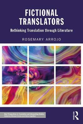 Rosemary Arrojo - Fictional Translators: Rethinking Translation through Literature - 9781138827141 - V9781138827141