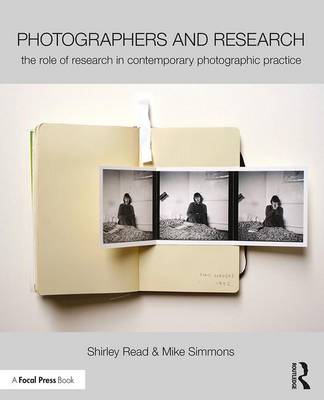 Shirley Read - Photographers and Research: The role of research in contemporary photographic practice - 9781138844322 - V9781138844322