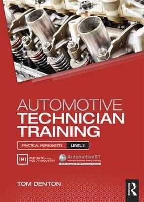 Tom Denton - Automotive Technician Training: Practical Worksheets Level 3: Practical Worksheets Level 3 - 9781138852419 - V9781138852419