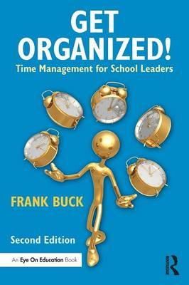 Frank Buck - Get Organized!: Time Management for School Leaders - 9781138852709 - V9781138852709