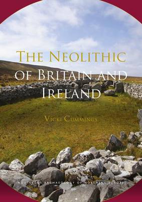 Vicki Cummings - The Neolithic of Britain and Ireland - 9781138857186 - V9781138857186