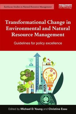 Mike Young - Transformational Change in Environmental and Natural Resource Management: Guidelines for policy excellence - 9781138884748 - V9781138884748