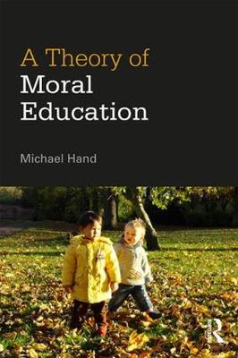 Michael Hand - A Theory of Moral Education - 9781138898547 - V9781138898547