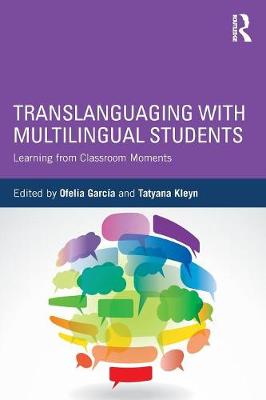 Ofelia Garc A - Translanguaging with Multilingual Students: Learning from Classroom Moments - 9781138906983 - V9781138906983