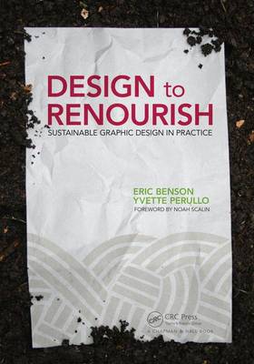 Eric Benson - Design to Renourish: Sustainable Graphic Design in Practice - 9781138916616 - V9781138916616