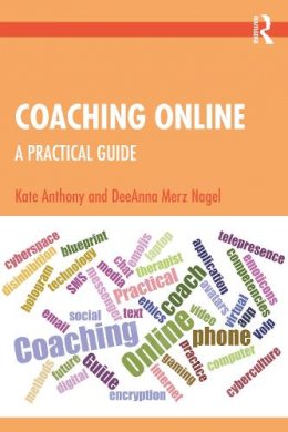 Kate Anthony - Coaching Online: A Practical Guide - 9781138917422 - V9781138917422