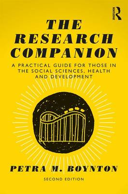 Petra M. Boynton - The Research Companion: A practical guide for those in the social sciences, health and development - 9781138917613 - V9781138917613