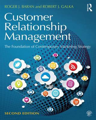 Robert J. Galka - Customer Relationship Management: The Foundation of Contemporary Marketing Strategy - 9781138919525 - V9781138919525