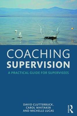 David Clutterbuck - Coaching Supervision: A Practical Guide for Supervisees - 9781138920422 - V9781138920422