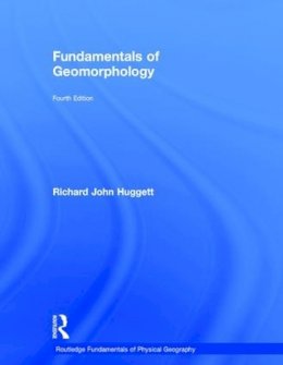 Richard John Huggett - Fundamentals of Geomorphology - 9781138940642 - V9781138940642