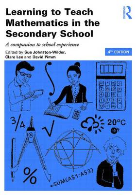 Johnston-Wilder (Ed) - Learning to Teach Mathematics in the Secondary School: A companion to school experience - 9781138943902 - V9781138943902