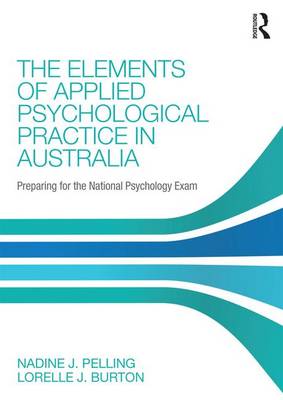 Nadine Pelling - The Elements of Applied Psychological Practice in Australia: Preparing for the National Psychology Examination - 9781138949980 - V9781138949980