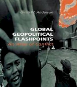 Ewan W. Anderson - Global Geopolitical Flashpoints: An Atlas of Conflict - 9781138975224 - V9781138975224