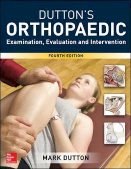 Mark Dutton - Dutton's Orthopaedic: Examination, Evaluation and Intervention, Fourth Edition - 9781259583100 - V9781259583100