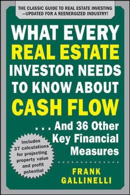 Frank Gallinelli - What Every Real Estate Investor Needs to Know About Cash Flow... And 36 Other Key Financial Measures, Updated Edition - 9781259586187 - V9781259586187