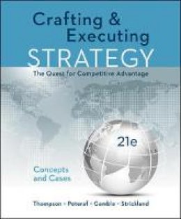 John E. Gamble - Crafting & Executing Strategy: The Quest for Competitive Advantage: Concepts and Cases - 9781259732782 - V9781259732782