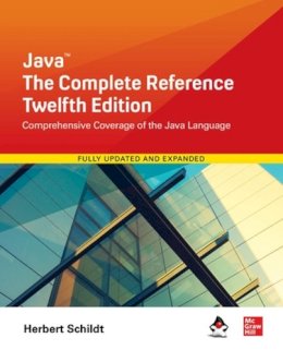 Herbert Schildt - Java: The Complete Reference, Twelfth Edition - 9781260463415 - V9781260463415 Herbert Schildt - Java: The Complete Reference, Twelfth Edition - 9781260463415 - V9781260463415