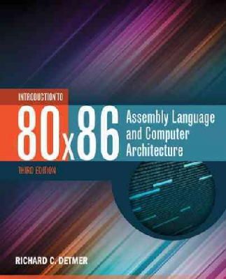 Richard C. Detmer - Introduction To 80X86 Assembly Language And Computer Architecture - 9781284036121 - V9781284036121