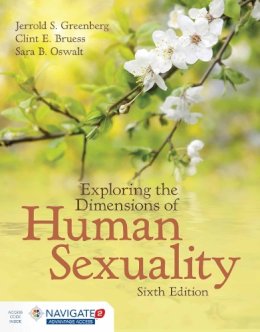 Greenberg, Jerrold S., Bruess, Clint E., Oswalt, Sara B. - Exploring The Dimensions Of Human Sexuality (Navigate 2 Advantage) - 9781284081541 - V9781284081541